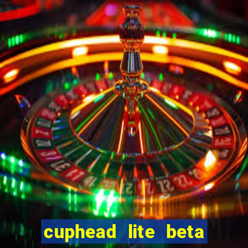 cuphead lite beta 8.1 download